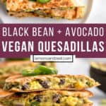 Stack of vegan quesadillas with black beans, avocado and corn.