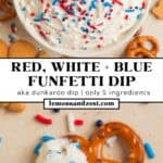 Bowl with red white and blue funfetti dip and then pretzel with dip on it.