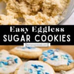 Mixing bowl with cookie dough and then second image with dish of baked eggless sugar cookies with icing and sprinkles.