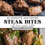 Air fryer basket with cooked steak bites and then steak bites served on plate with butter sauce.